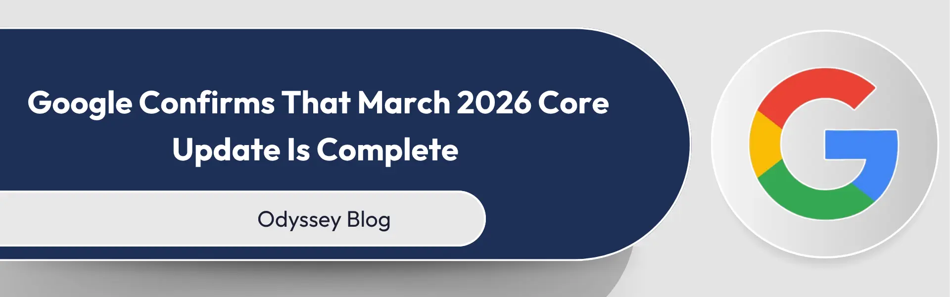 Google Confirms The March 2026 Core Update Is Complete